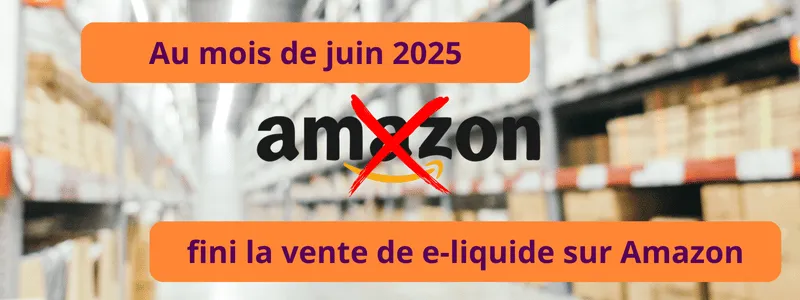 Fin des E liquides sur Amazon